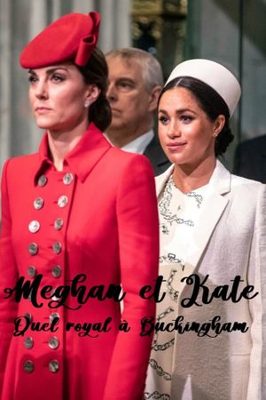 Meghan et Kate : Duel royal à Buckingham's poster image