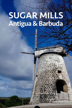Sugar Mills Antigua & Barbuda's poster