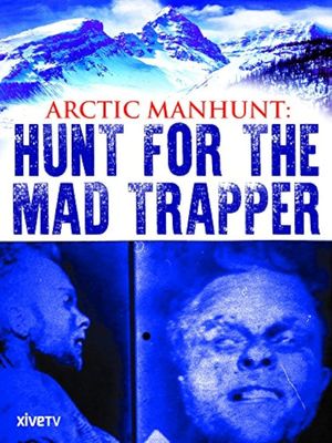 Arctic Manhunt: Hunt for the Mad Trapper's poster