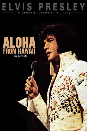 Elvis: Aloha from Hawaii via Satellite 1973's poster