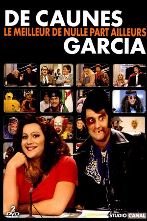 De Caunes-Garcia - Le meilleur de nulle part ailleurs's poster