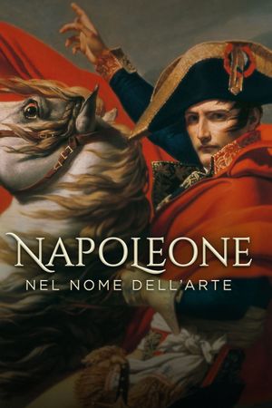 Napoleon: In the Name of Art's poster