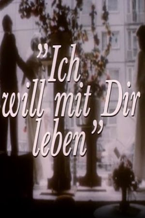 Ich will mit Dir leben's poster