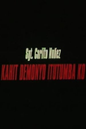Kahit demonyo itutumba ko's poster