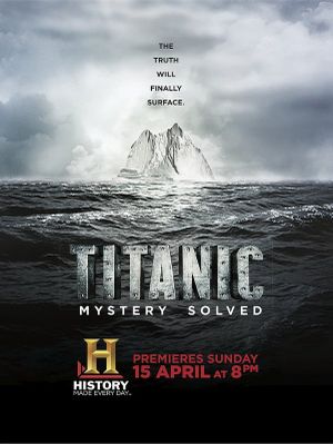 Titanic at 100: Mystery Solved's poster