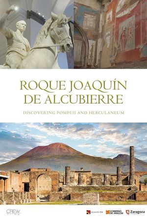 Descubriendo Pompeya y Herculano. El Legado de Roque Joaquín de Alcubierre's poster