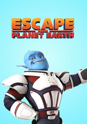 Escape from Planet Earth's poster