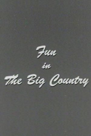 Fun in the Big Country's poster image