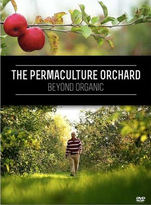 The Permaculture Orchard: Beyond Organic's poster