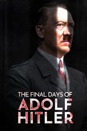 The Final Days of Adolf Hitler's poster