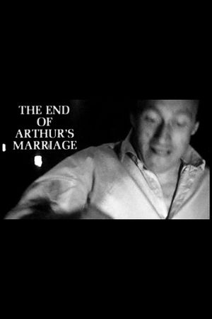 The End of Arthur's Marriage's poster