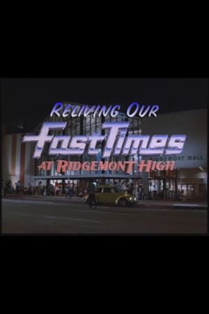 Reliving Our Fast Times at Ridgemont High's poster