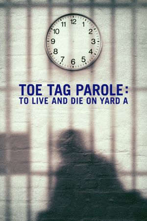 Toe Tag Parole: To Live and Die on Yard A's poster