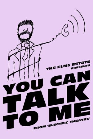 The Elms Estate: You Can Talk To Me's poster
