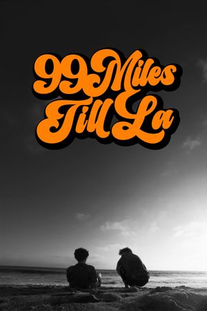 99 Miles Till LA's poster