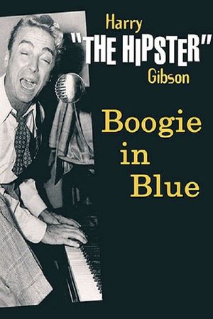 Boogie in Blue: Harry "The Hipster" Gibson's poster