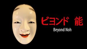 Beyond Noh's poster