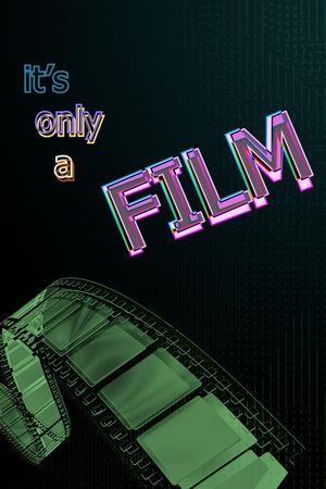 It’s Only a Film's poster