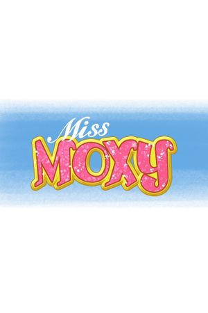 Miss Moxy's poster