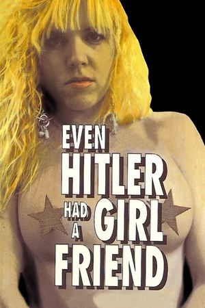 Even Hitler Had a Girlfriend's poster