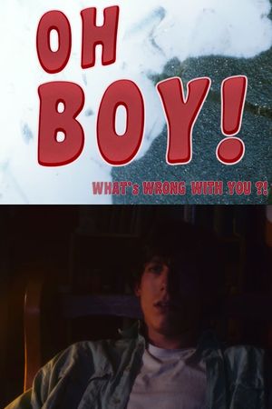 Oh Boy! What's Wrong With You?!'s poster