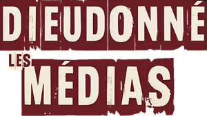 Dieudonné - Les Médias's poster