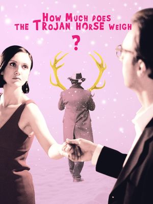 How Much Does the Trojan Horse Weigh?'s poster