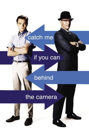 Catch Me If You Can: Behind the Camera's poster