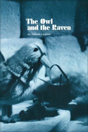 The Owl and the Raven: An Eskimo Legend's poster