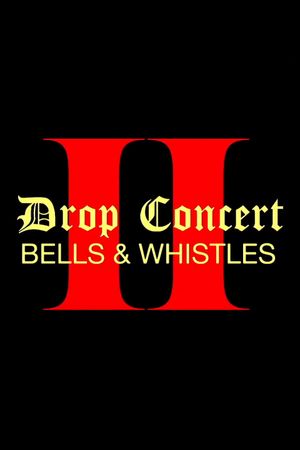 Drop Concert II: Bells & Whistles's poster