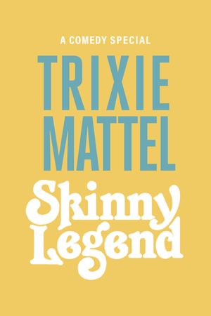 Trixie Mattel: Skinny Legend's poster