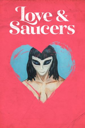 Love and Saucers's poster