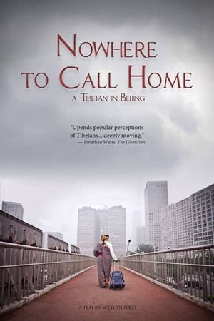 Nowhere to Call Home: A Tibetan in Beijing's poster