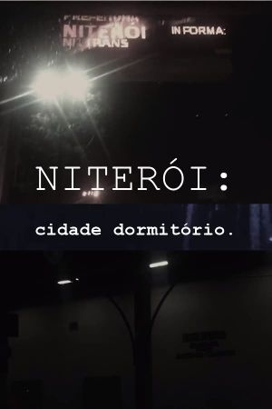 NITERÓI: Cidade Dormitório's poster