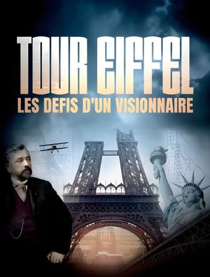 Tour Eiffel, le rêve d'un visionnaire's poster
