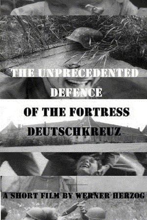 The Unprecedented Defence of the Fortress Deutschkreuz's poster