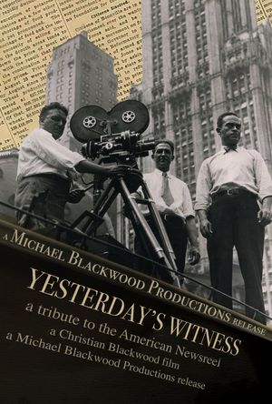 Yesterday's Witness: A Tribute to the American Newsreel's poster