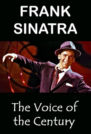 Frank Sinatra: The Voice of the Century's poster