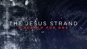 The Jesus Strand: A Search for DNA's poster