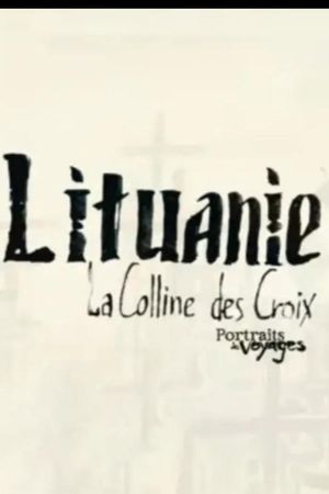 Portraits of Voyages: Lithuania - The Hill of Crosses's poster