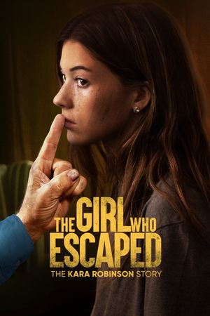 The Girl Who Escaped: The Kara Robinson Story's poster