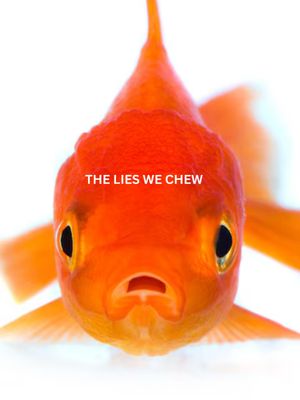The Lies We Chew's poster