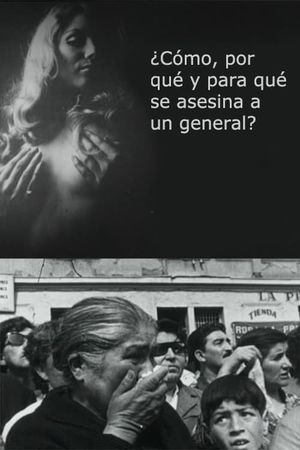 ¿Cómo, por qué y para qué se asesina un general?'s poster