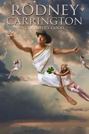 Rodney Carrington - Laughter's Good's poster