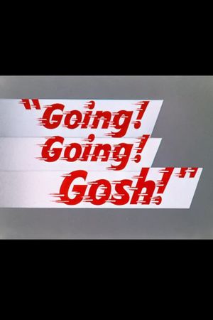 Going! Going! Gosh!'s poster