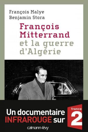 François Mitterrand et la guerre d'Algérie's poster