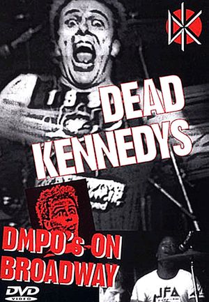 Dead Kennedys: DMPO's on Broadway's poster