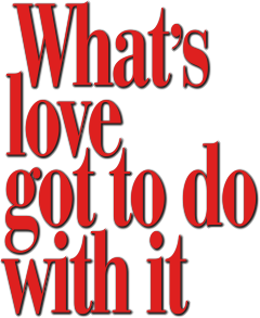 What's Love Got to Do with It's poster