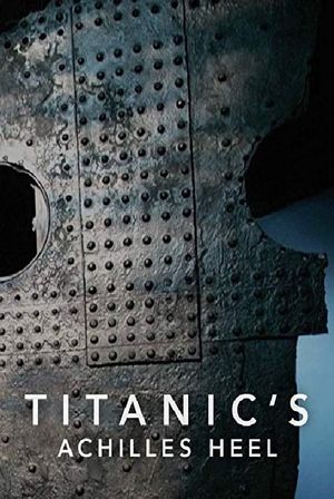 Titanic's Achilles Heel's poster