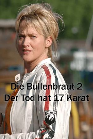 Die Bullenbraut 2 - Der Tod hat 17 Karat's poster